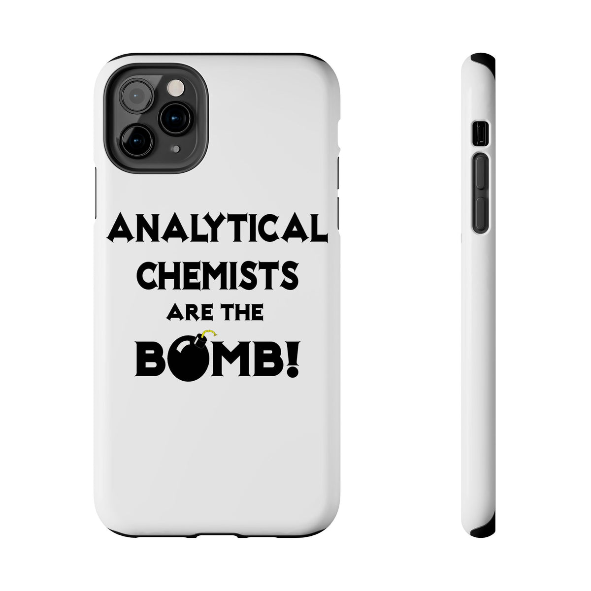 Analytical Chemists Are The Bomb! - Tough Phone Cases