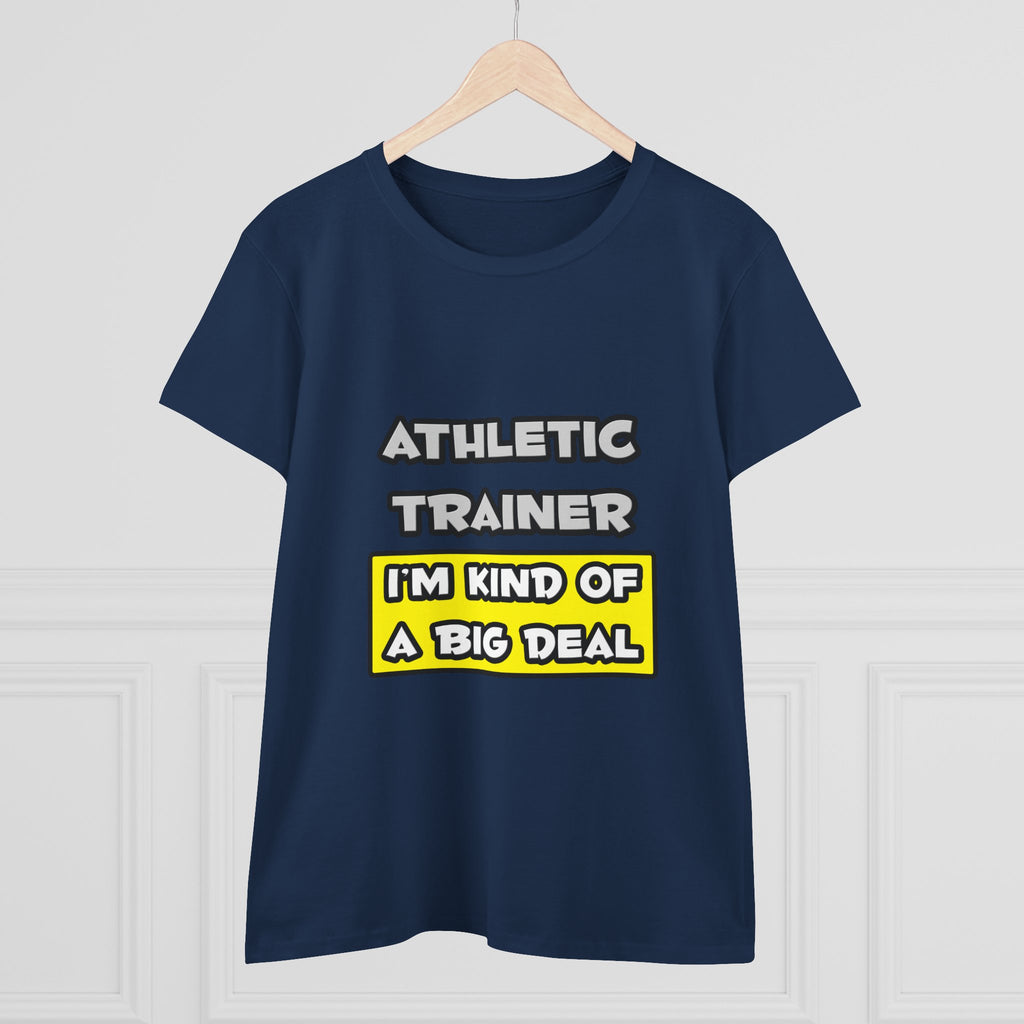 Athletic Trainer .. I'm Kind of a Big Deal - Women's Midweight Cotton Tee