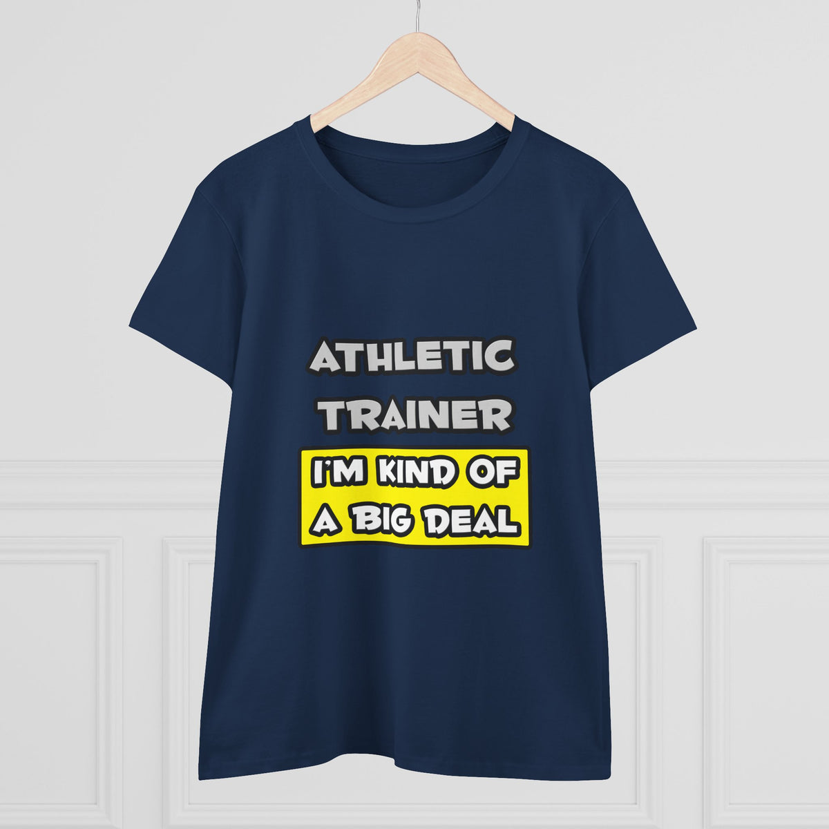 Athletic Trainer .. I'm Kind of a Big Deal - Women's Midweight Cotton Tee