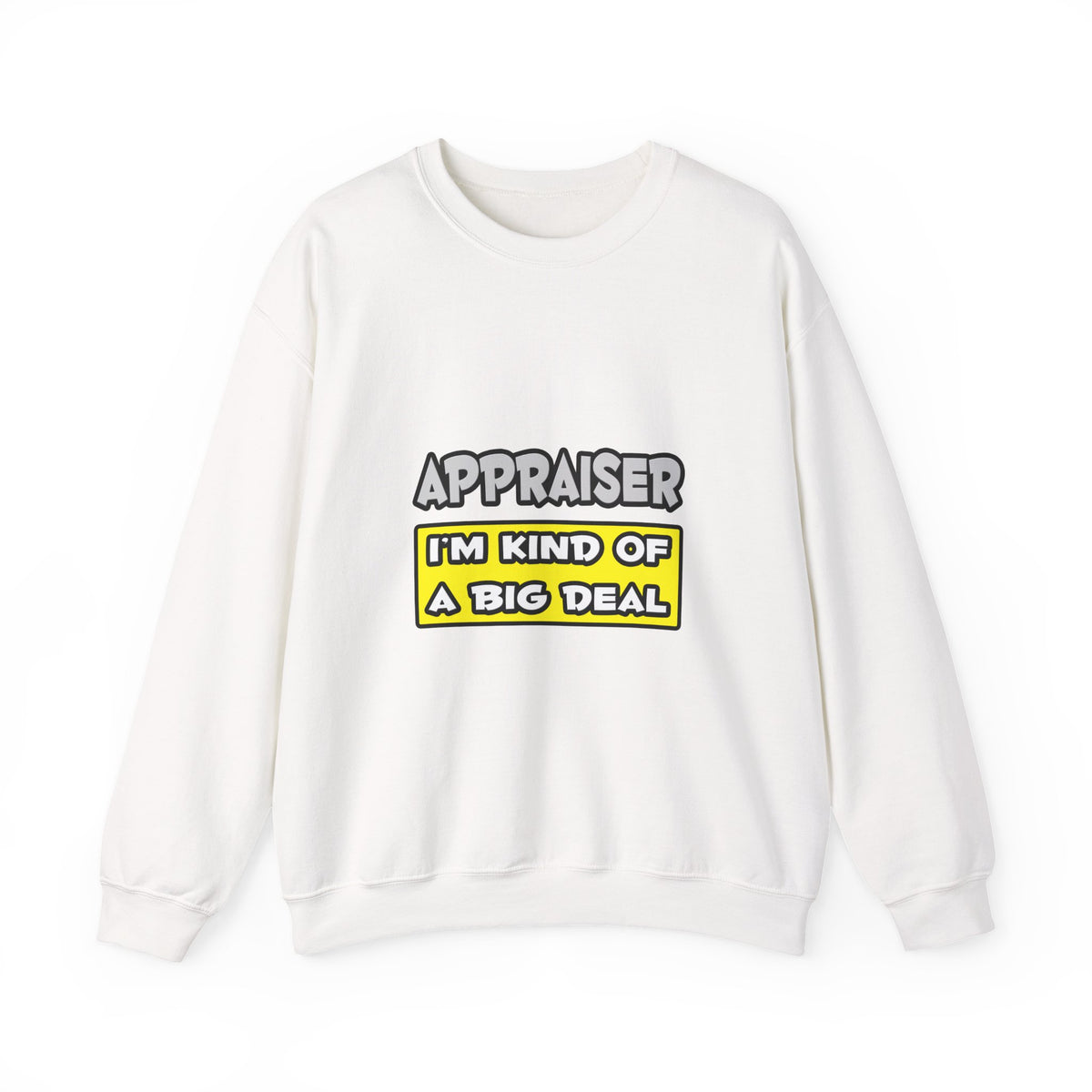Appraiser .. I'm Kind of a Big Deal - Unisex Heavy Blend™ Crewneck Sweatshirt
