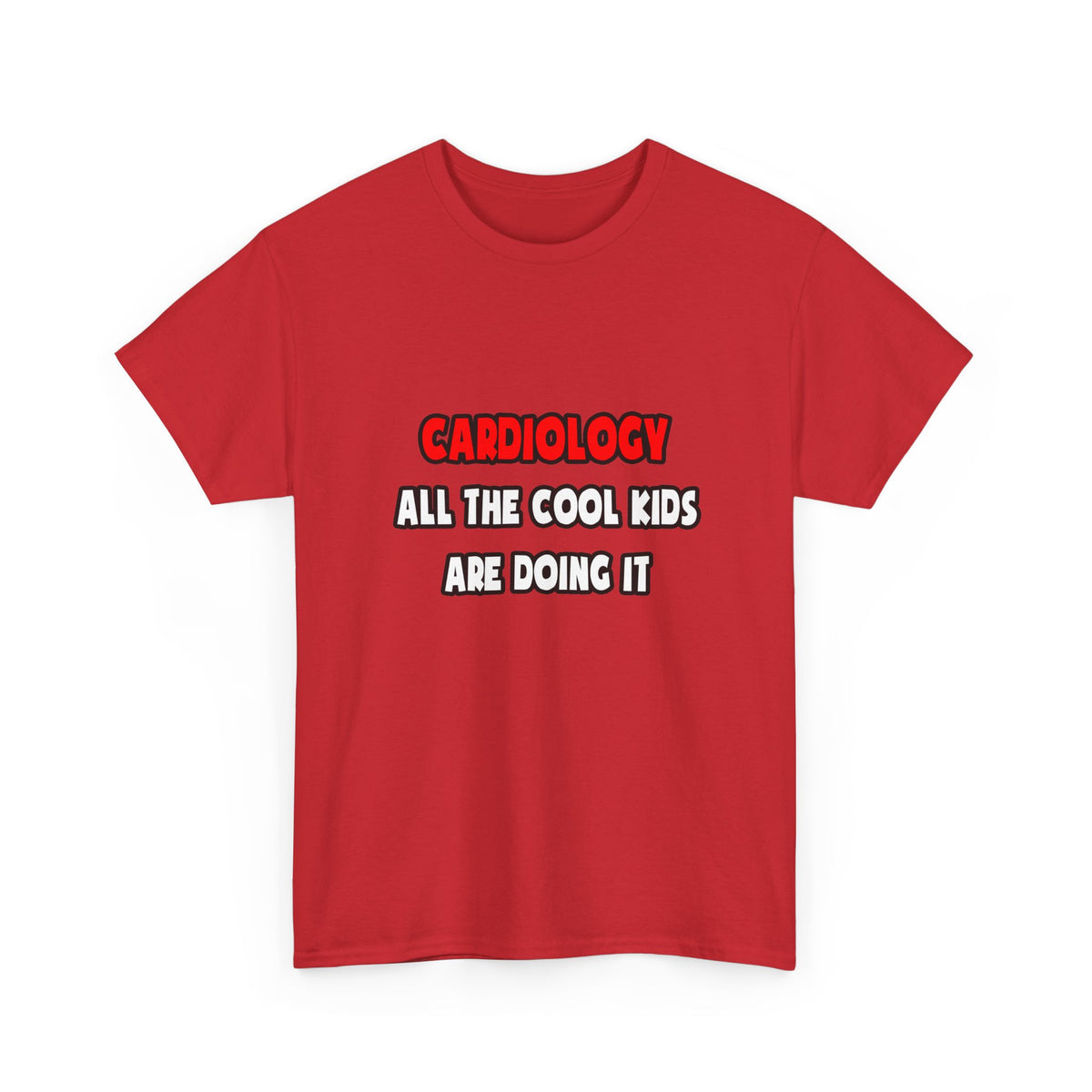 Funny Cardiologist Shirts and Gifts - Unisex Heavy Cotton Tee
