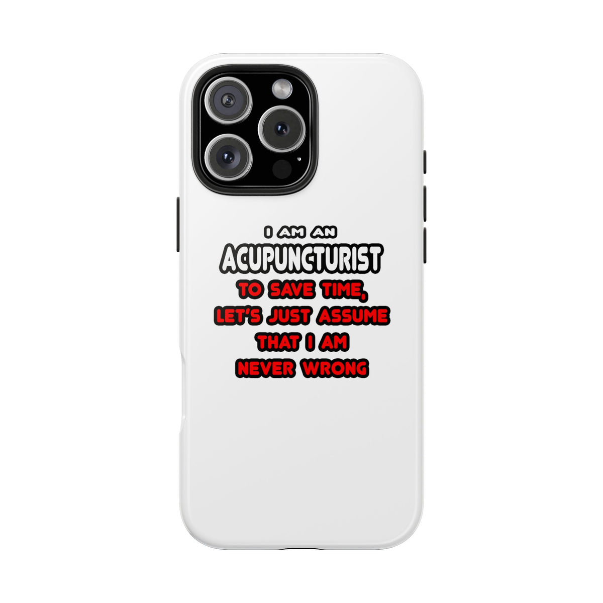 Funny Acupuncturist T Shirts and Gifts - Tough Phone Cases