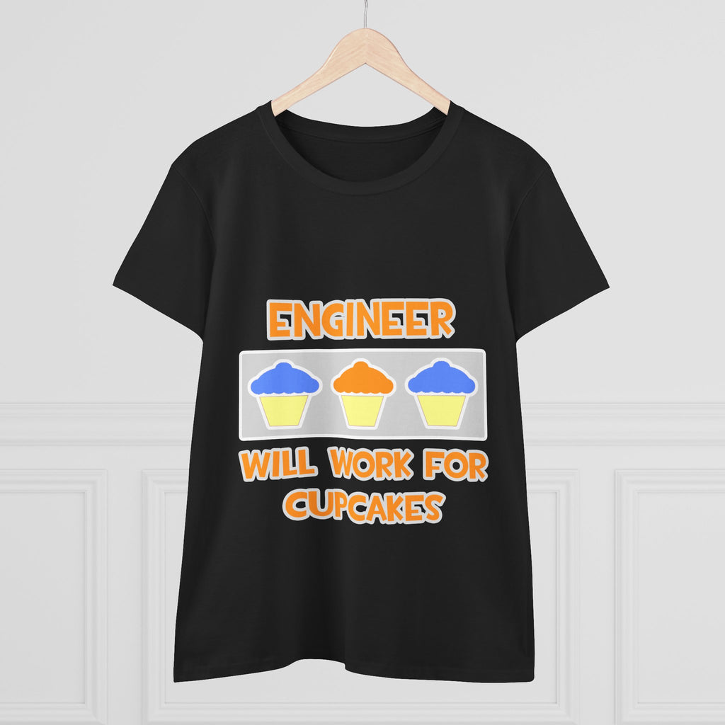 Engineer ... Will Work For Cupcakes - Women's Midweight Cotton Tee