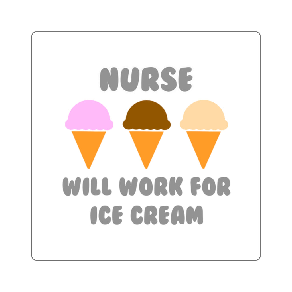 Nurse ... Will Work For Ice Cream - Square Stickers