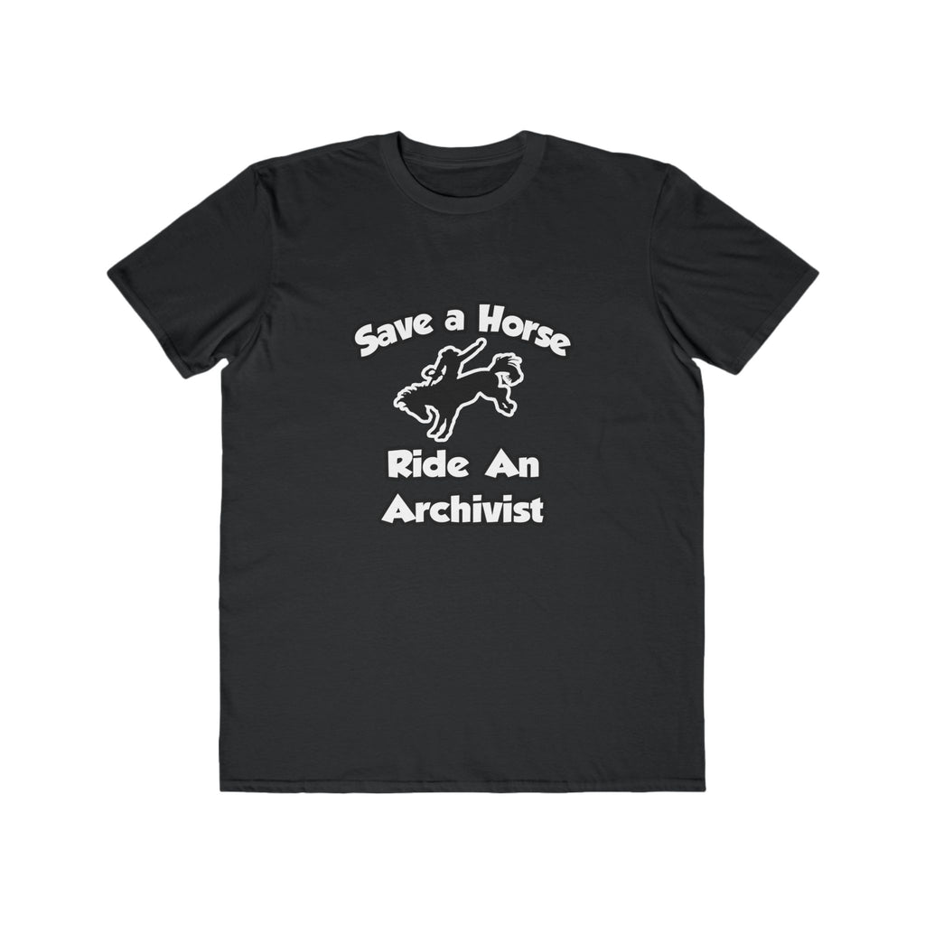 Save a Horse, Ride an Archivist - Men's Lightweight Fashion Tee