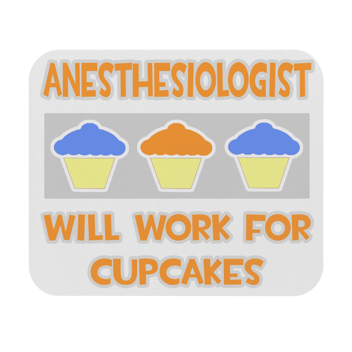Anesthesiologist ... Will Work For Cupcakes - Mouse Pad (Rectangle)