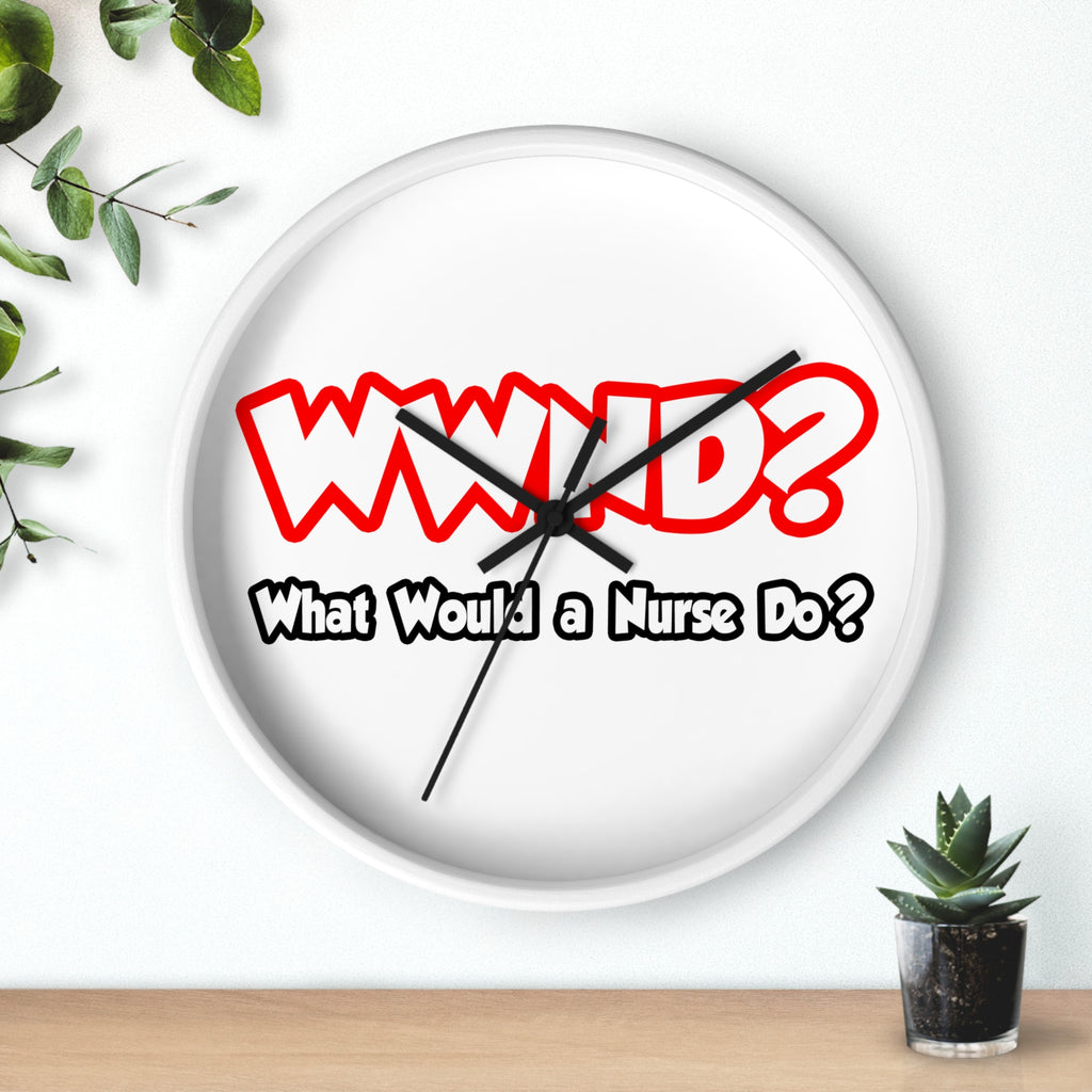 WWND...What Would a Nurse Do - Wall Clock