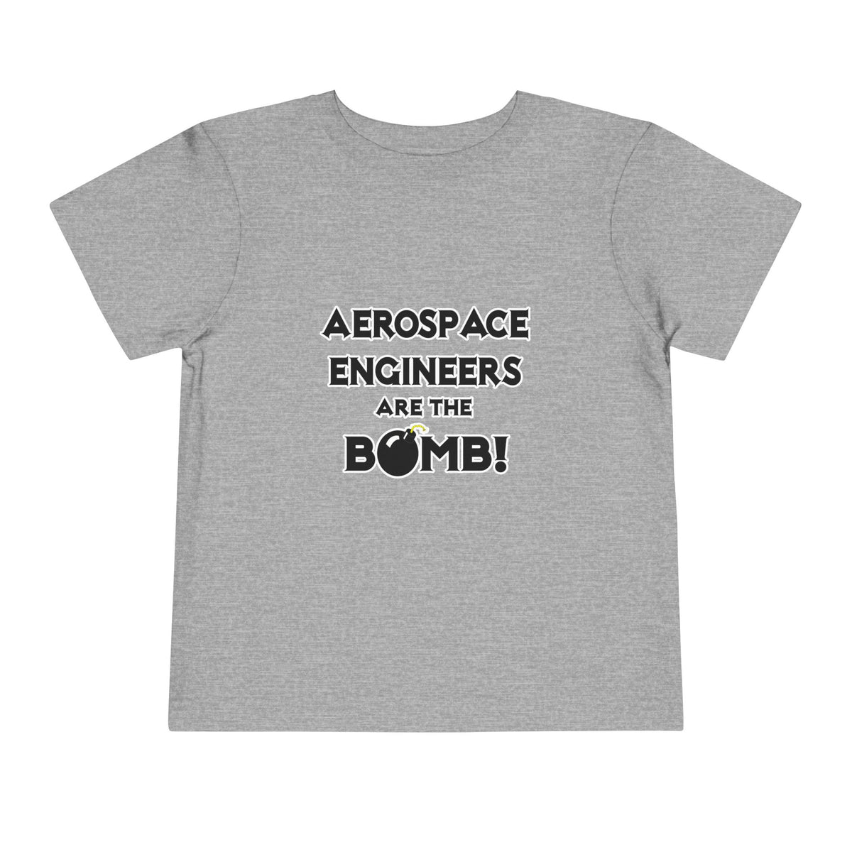 Aerospace Engineers Are The Bomb! - Toddler Short Sleeve Tee