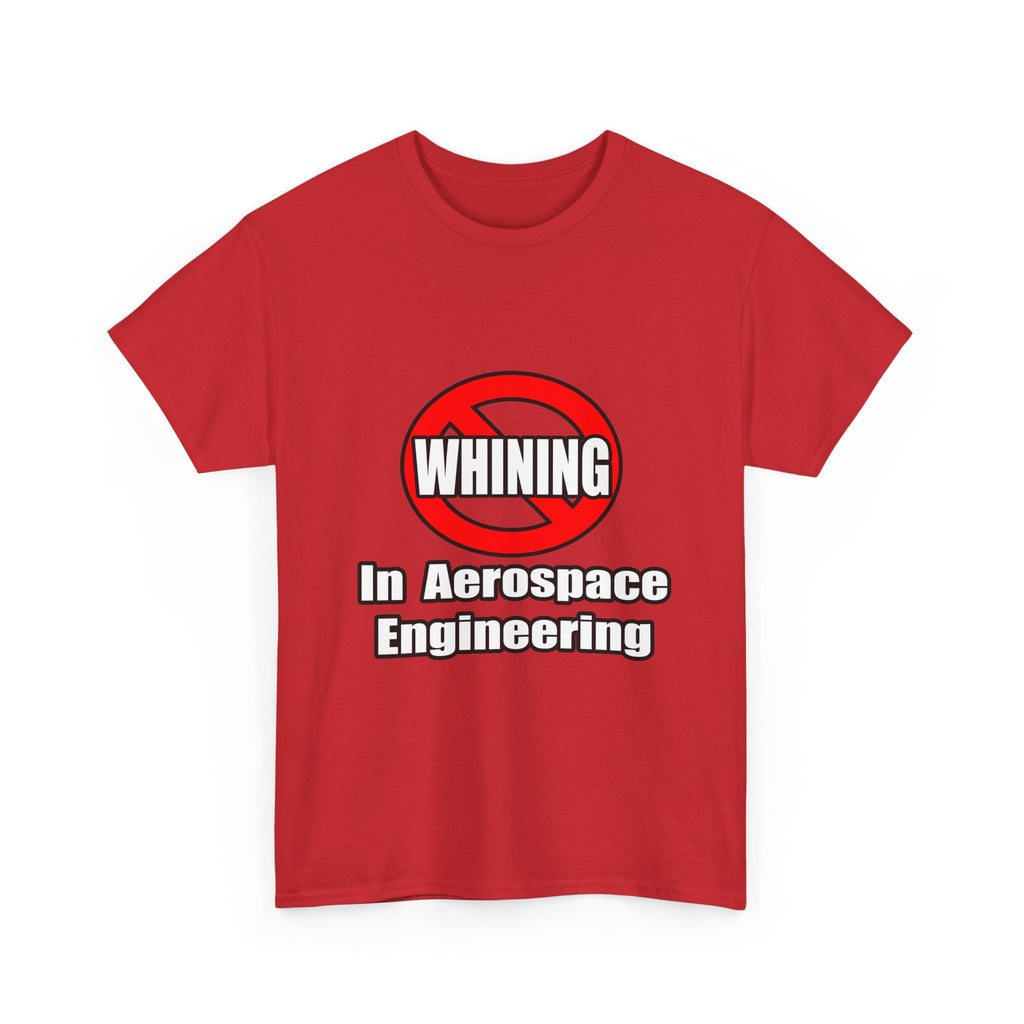 No Whining In Aerospace Engineering - Unisex Heavy Cotton Tee