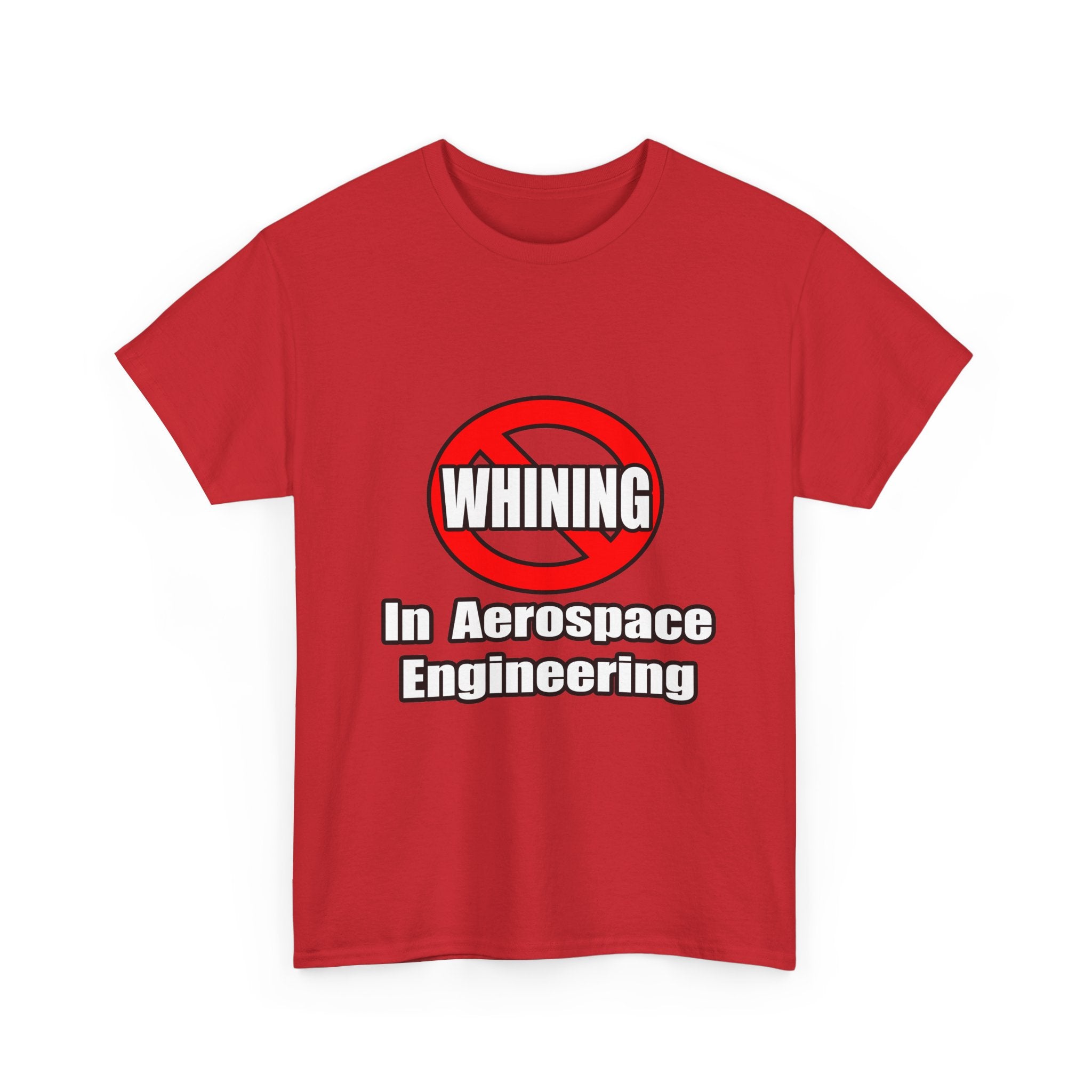 No Whining In Aerospace Engineering - Unisex Heavy Cotton Tee