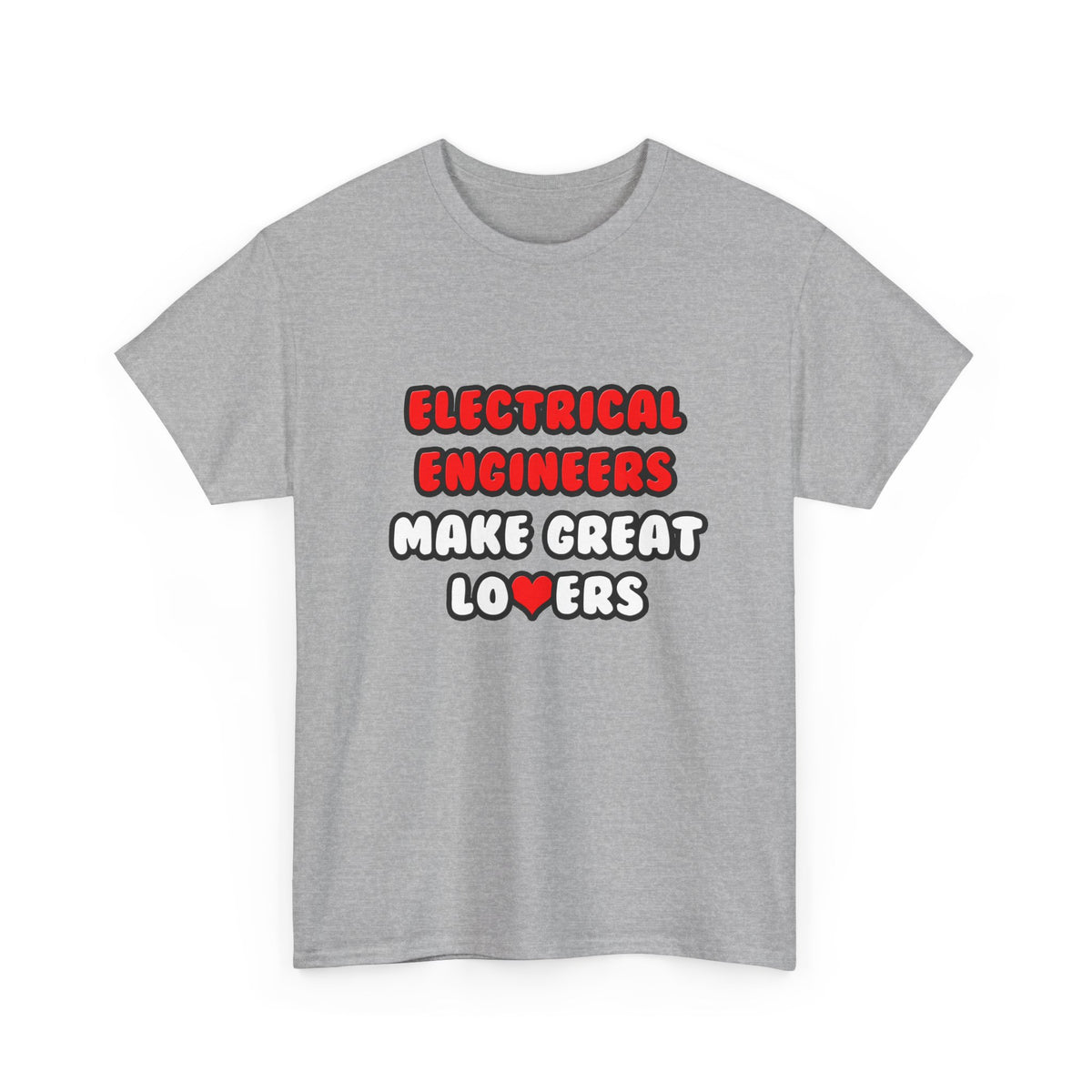 Electrical Engineers Make Great Lovers - Unisex Heavy Cotton Tee