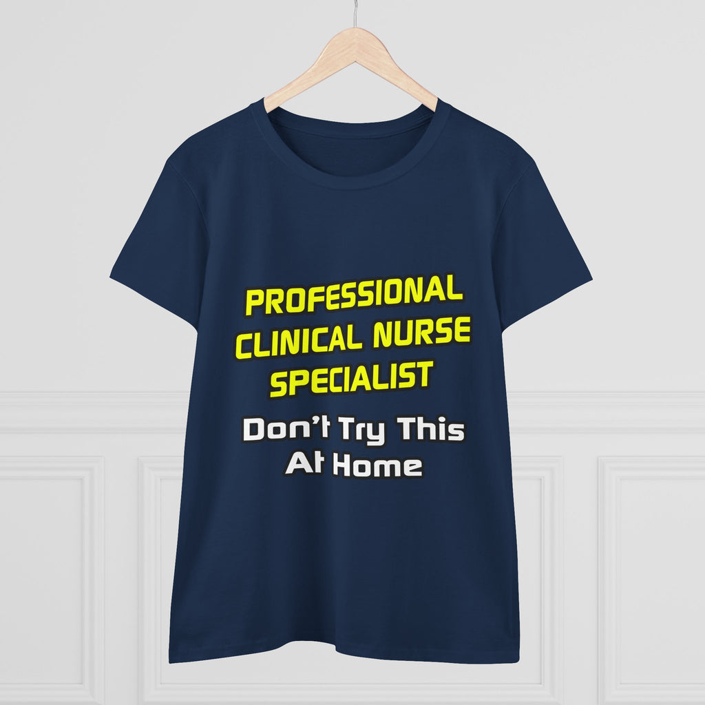 Professional Clinical Nurse Specialist .. Joke - Women's Midweight Cotton Tee