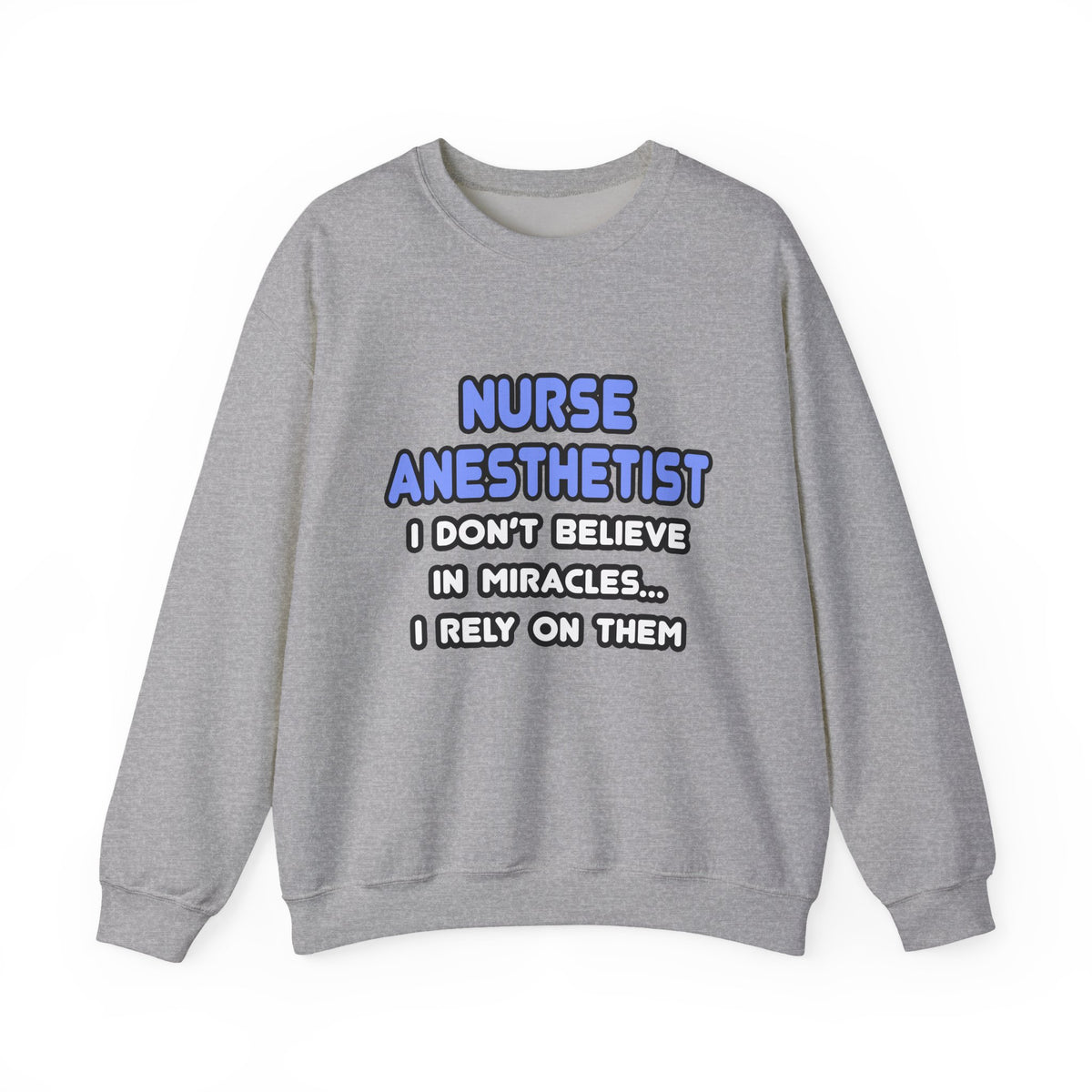 Miracles and Nurse Anesthetists - Unisex Heavy Blend™ Crewneck Sweatshirt