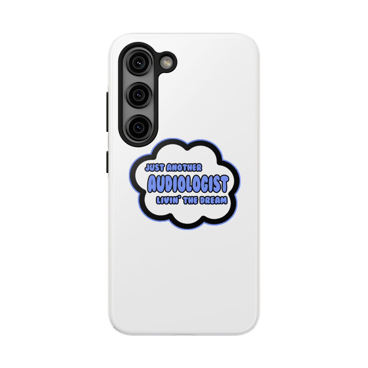 Audiologist .. Livin' The Dream - Tough Phone Cases