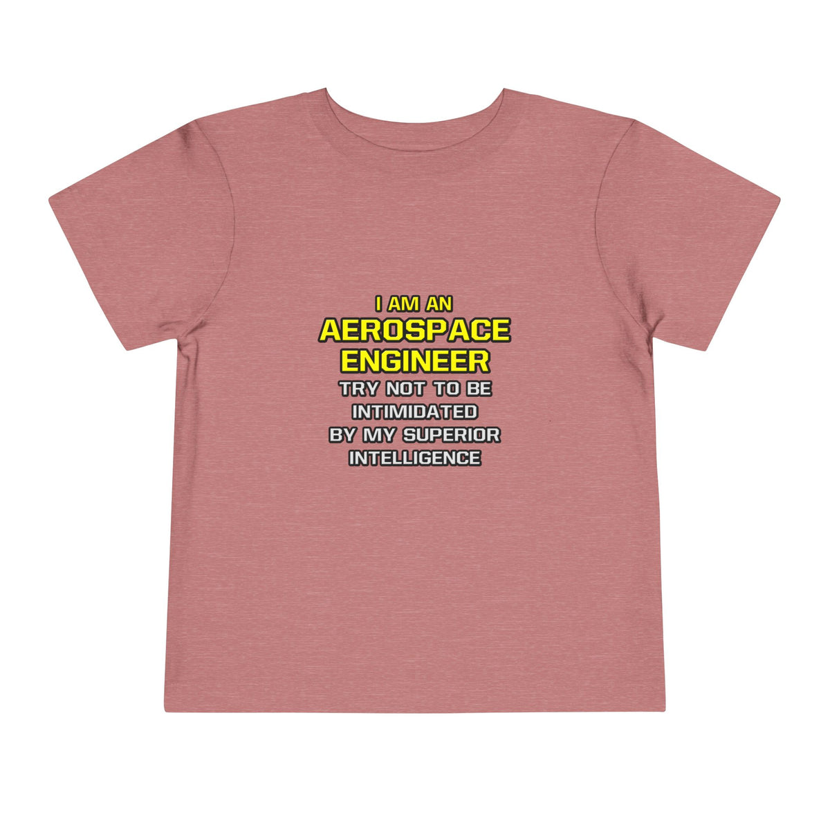 Aerospace Engineer...Superior Intelligence - Toddler Short Sleeve Tee