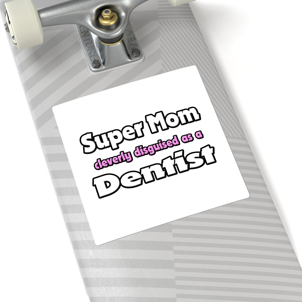 Super Mom ... Dentist - Square Stickers