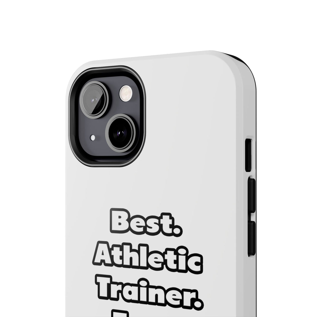 Best. Athletic Trainer. Ever - Tough Phone Cases