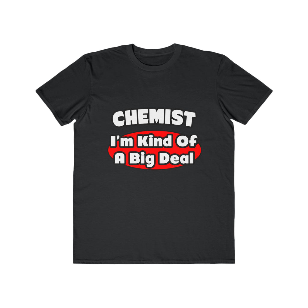 Chemist...Big Deal - Men's Lightweight Fashion Tee