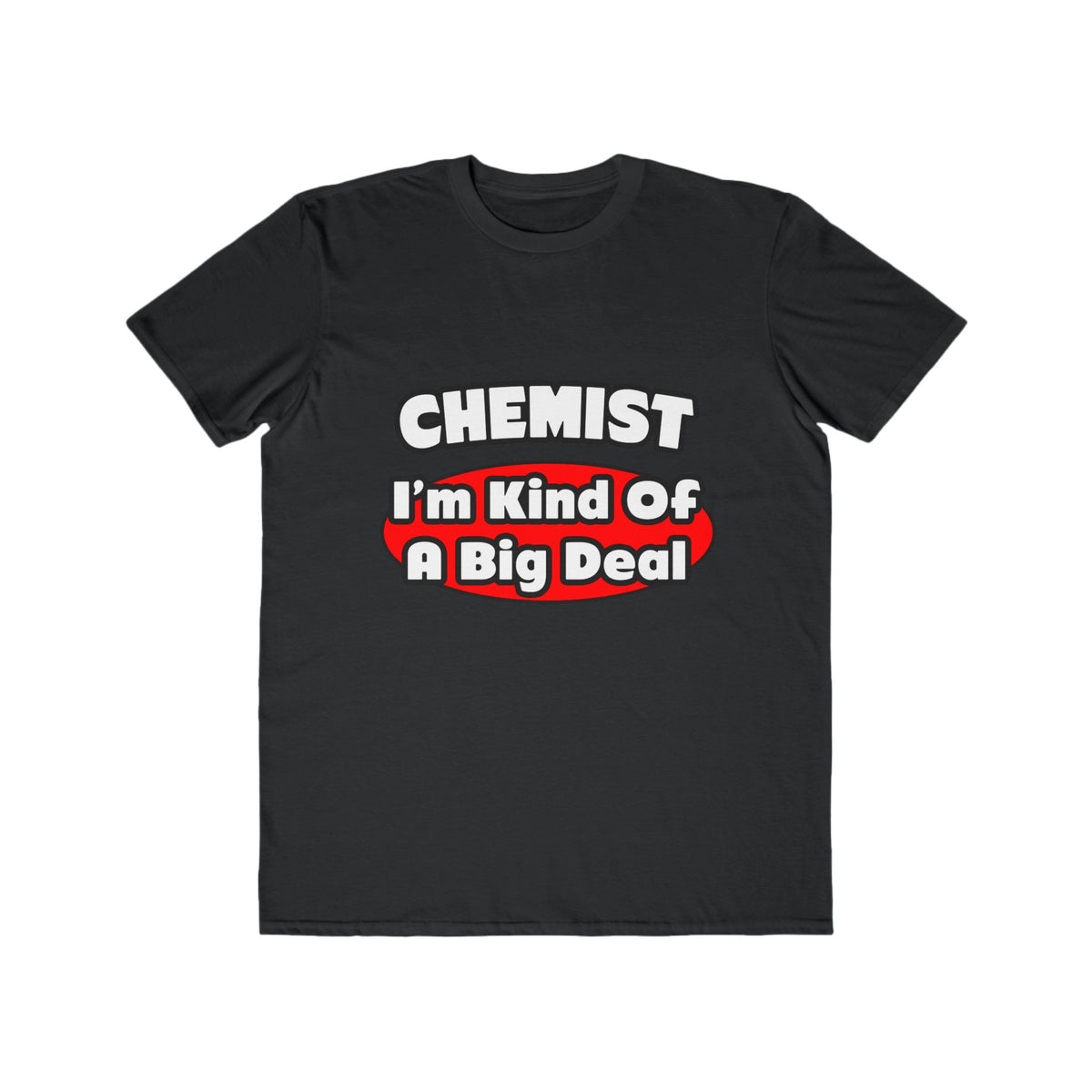 Chemist...Big Deal - Men's Lightweight Fashion Tee