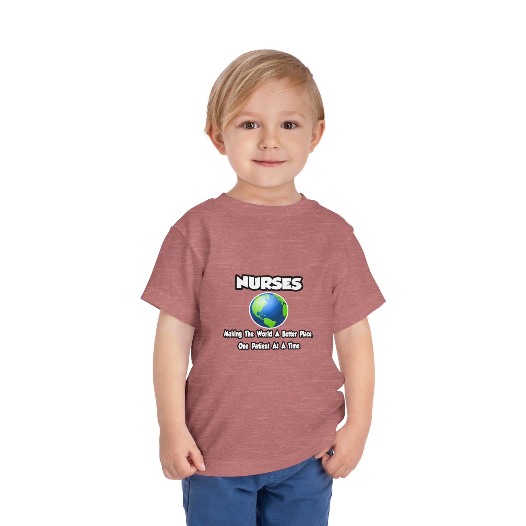 Nurses...Making the World a Better Place - Toddler Short Sleeve Tee