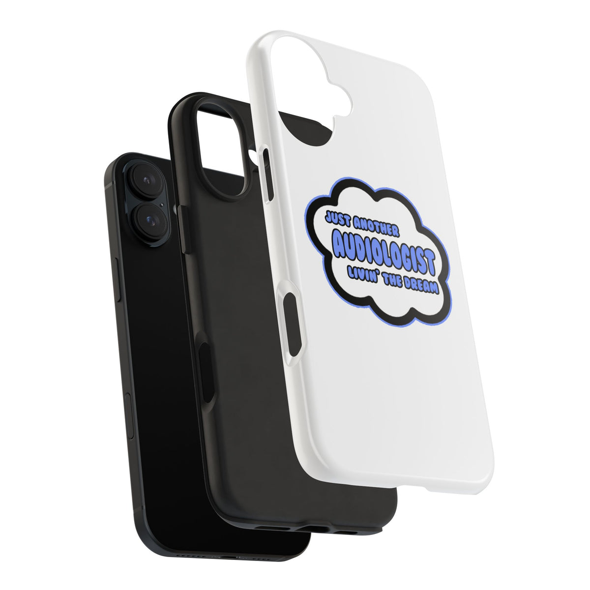 Audiologist .. Livin' The Dream - Tough Phone Cases