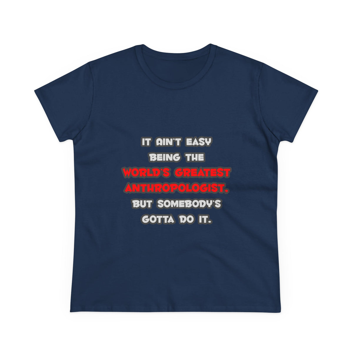 World's Greatest Anthropologist Joke - Women's Midweight Cotton Tee