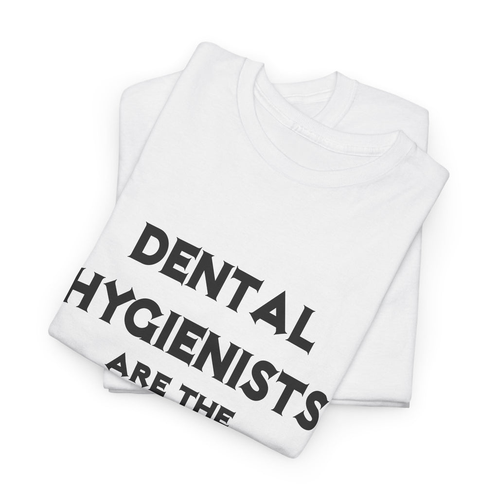 Dental Hygienists Are The Bomb! - Unisex Heavy Cotton Tee
