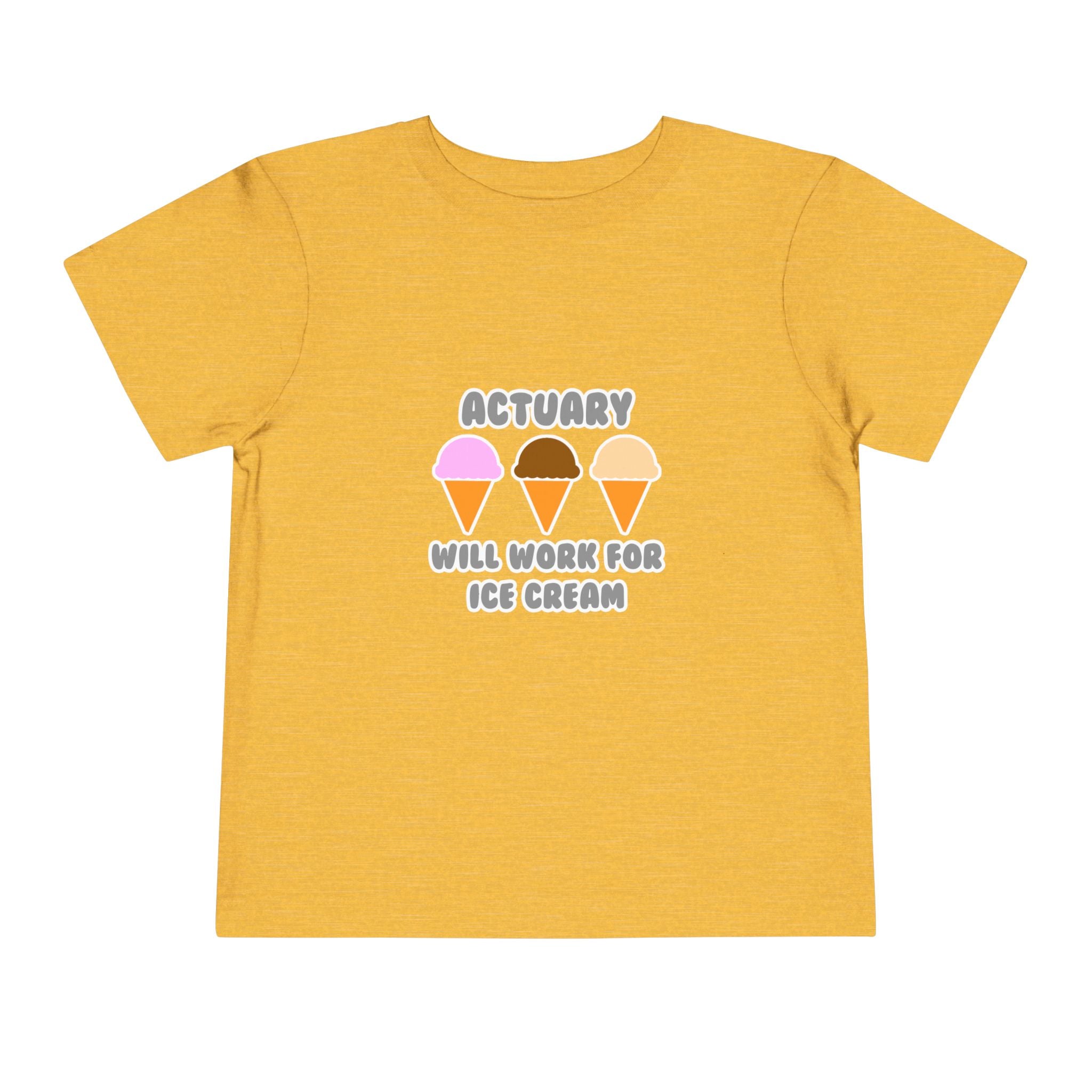 Actuary ... Will Work For Ice Cream - Toddler Short Sleeve Tee