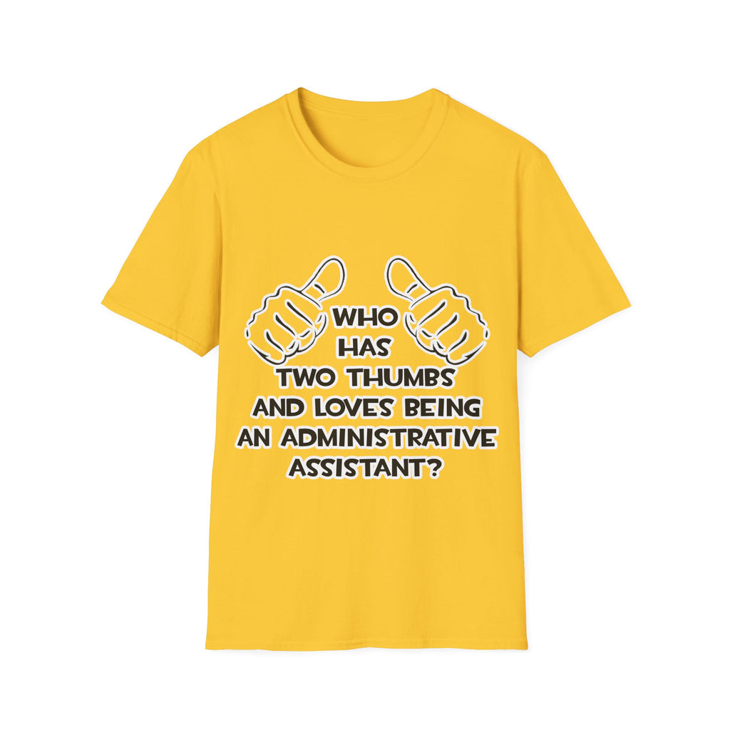 Two Thumbs .. Administrative Assistant - Unisex Softstyle T-Shirt