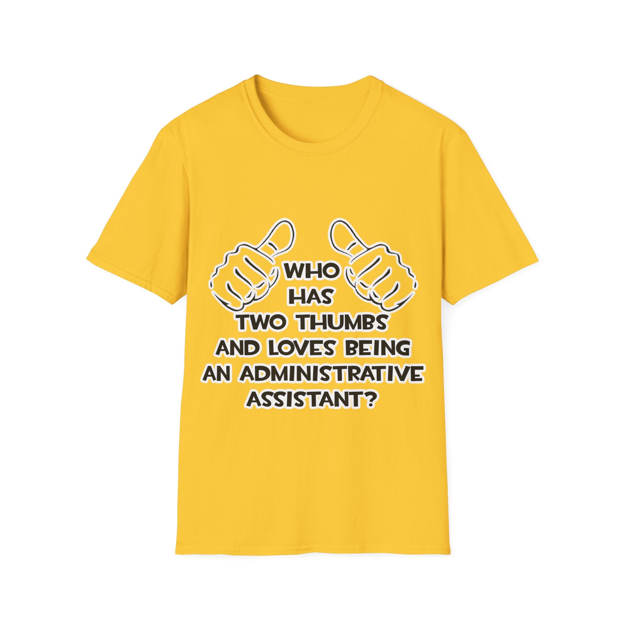Two Thumbs .. Administrative Assistant - Unisex Softstyle T-Shirt