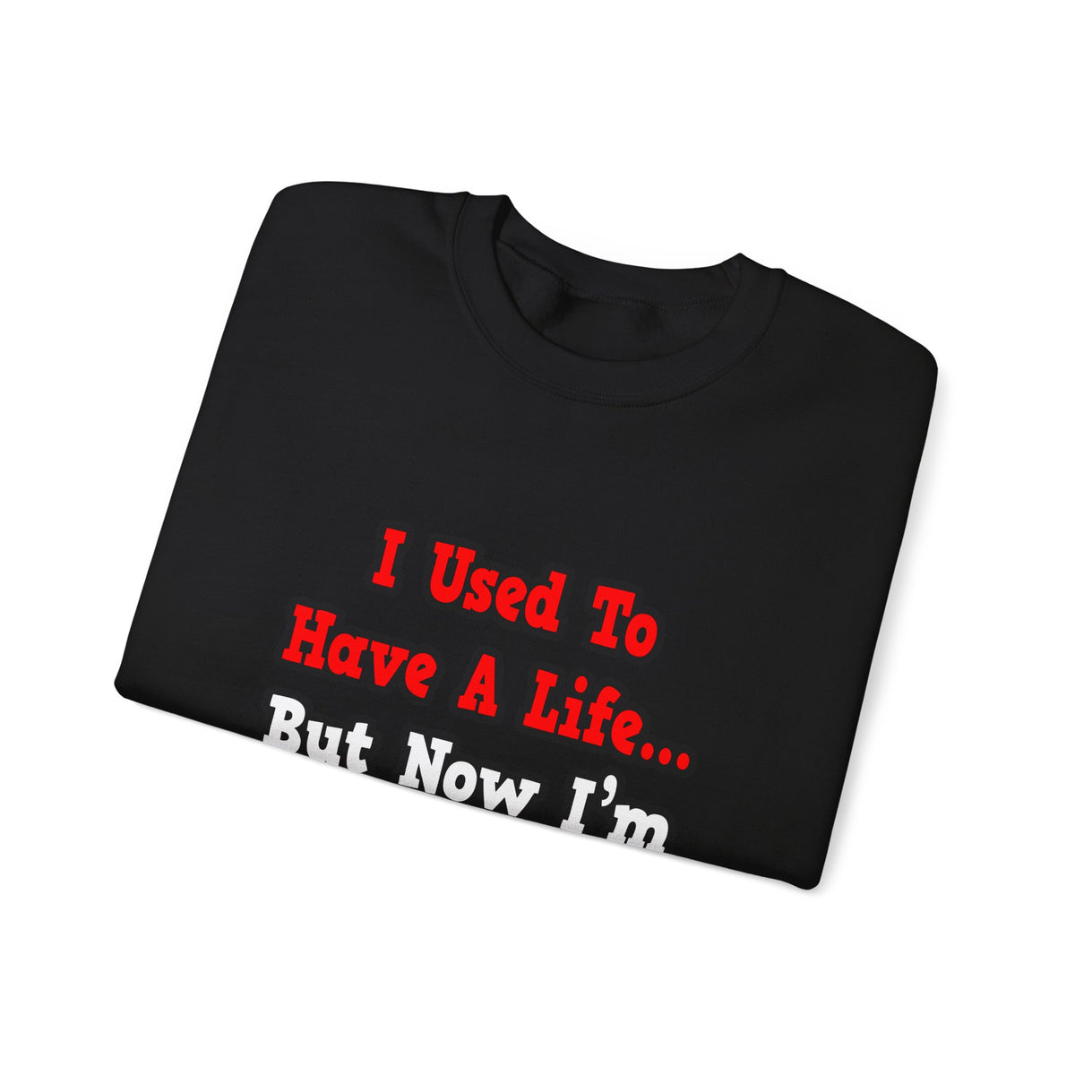 I Used to Have a Life...Doctor - Unisex Heavy Blend™ Crewneck Sweatshirt