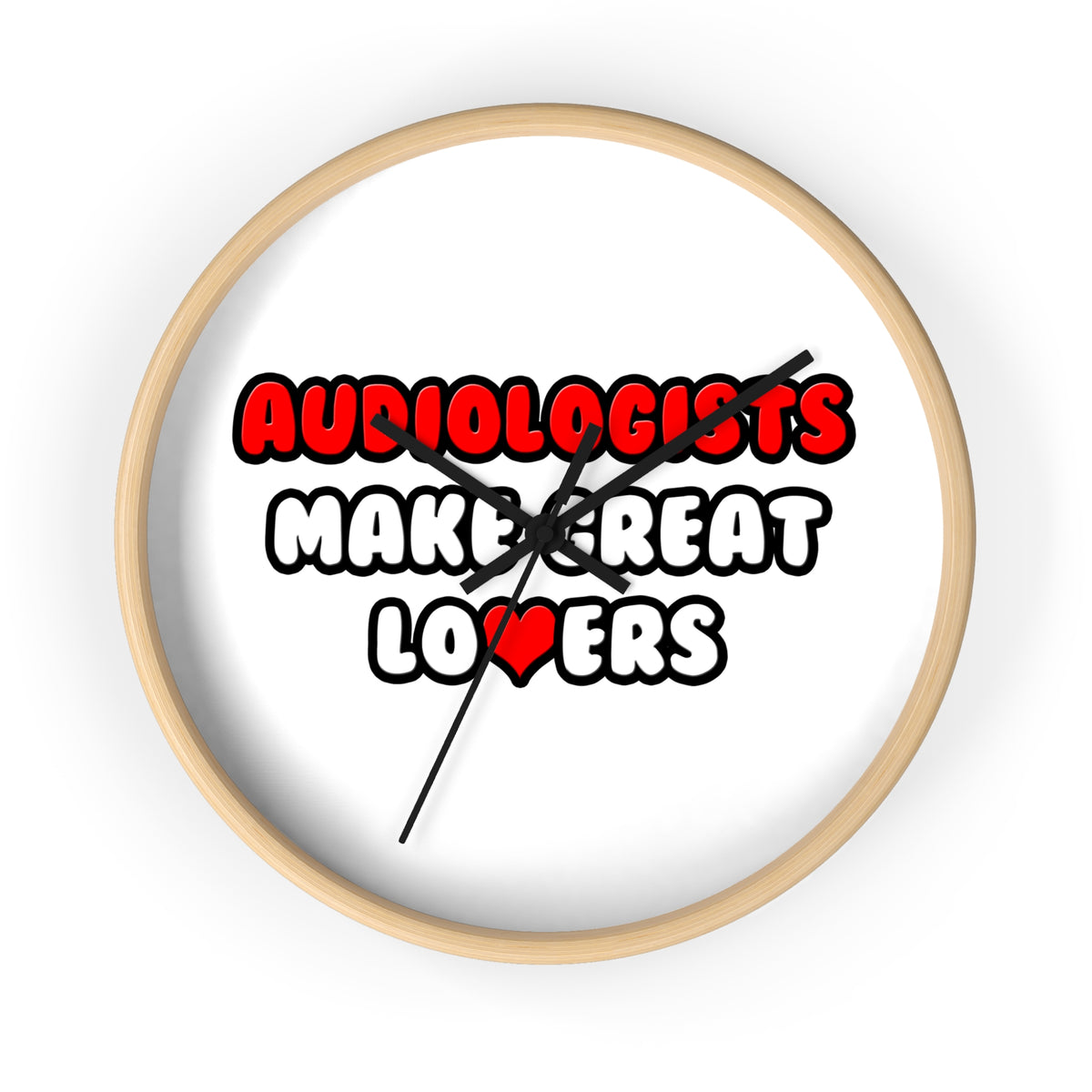 Audiologists Make Great Lovers - Wall Clock