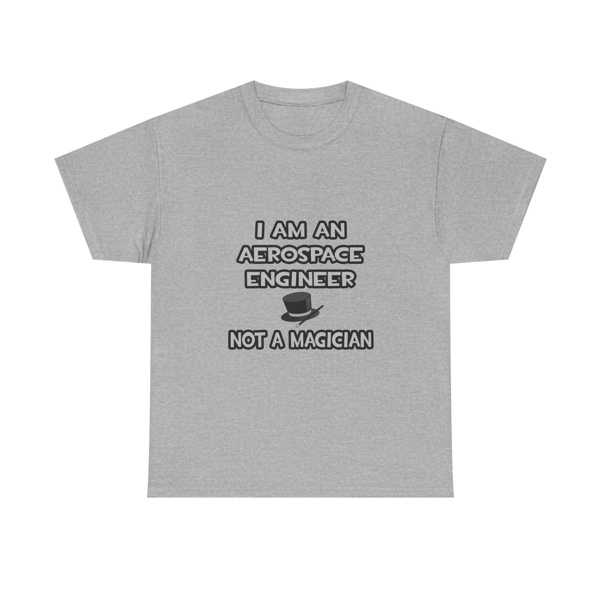 Aerospace Engineer ... Not A Magician - Unisex Heavy Cotton Tee