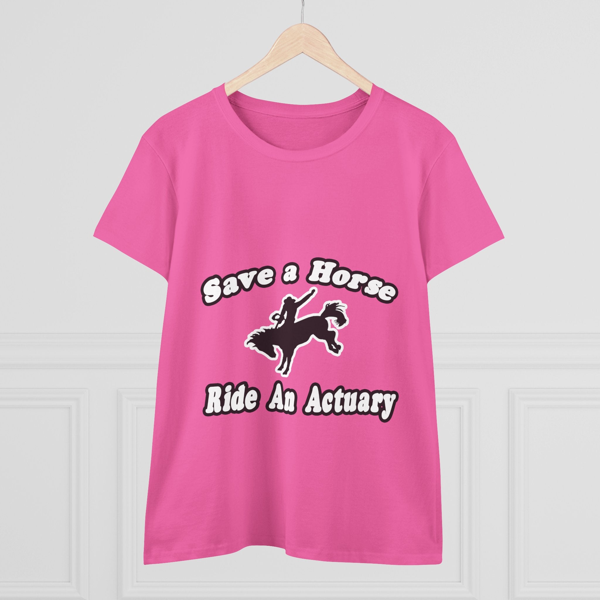 Save Horse, Ride Actuary - Women's Midweight Cotton Tee
