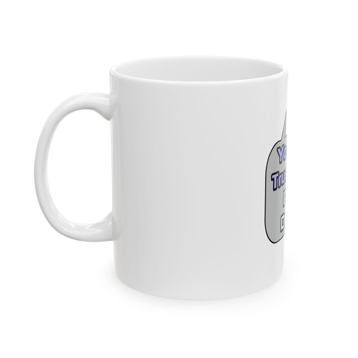 Trust Me .. I'm a Doctor - Ceramic Mug, (11oz, 15oz)