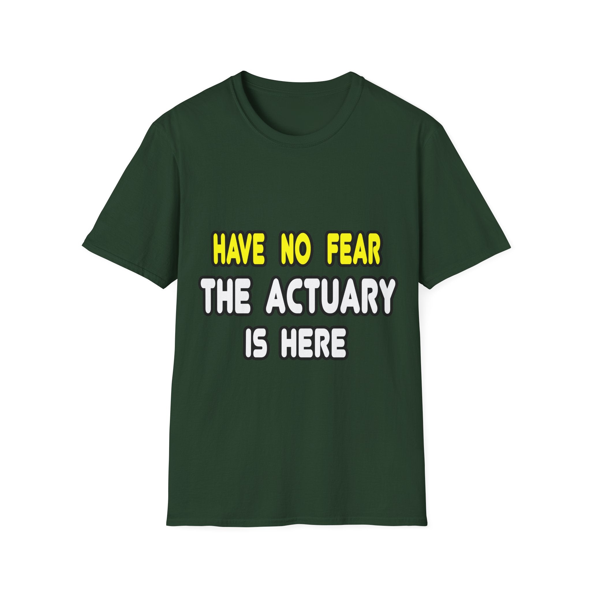 Have No Fear, The Actuary Is Here (2) - Unisex Softstyle T-Shirt