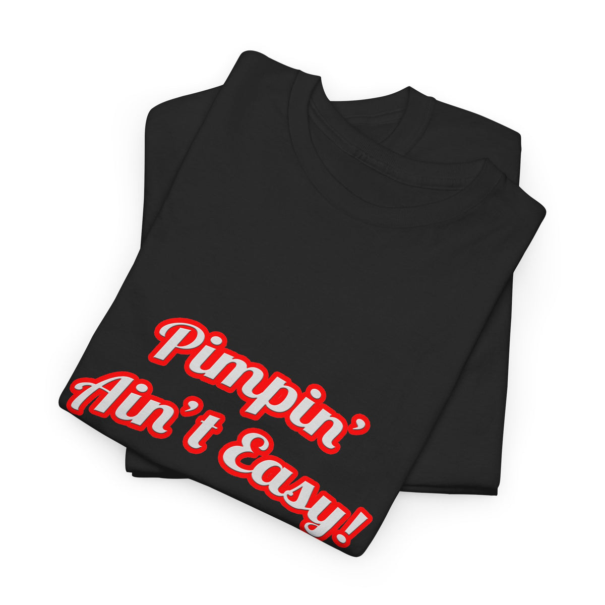 Pimpin' Ain't Easy .. Doctor - Unisex Heavy Cotton Tee