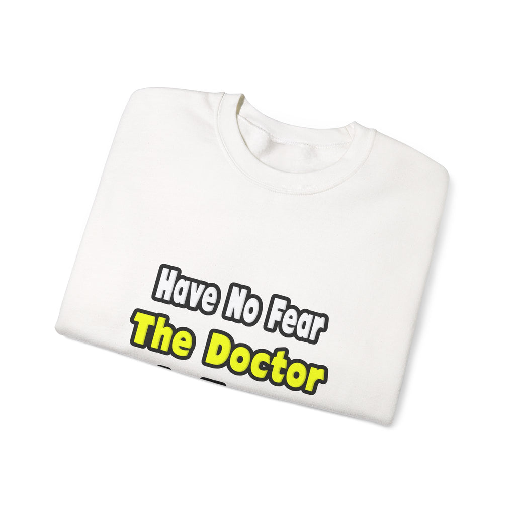 No Fear, The Doctor Is Here - Unisex Heavy Blend™ Crewneck Sweatshirt