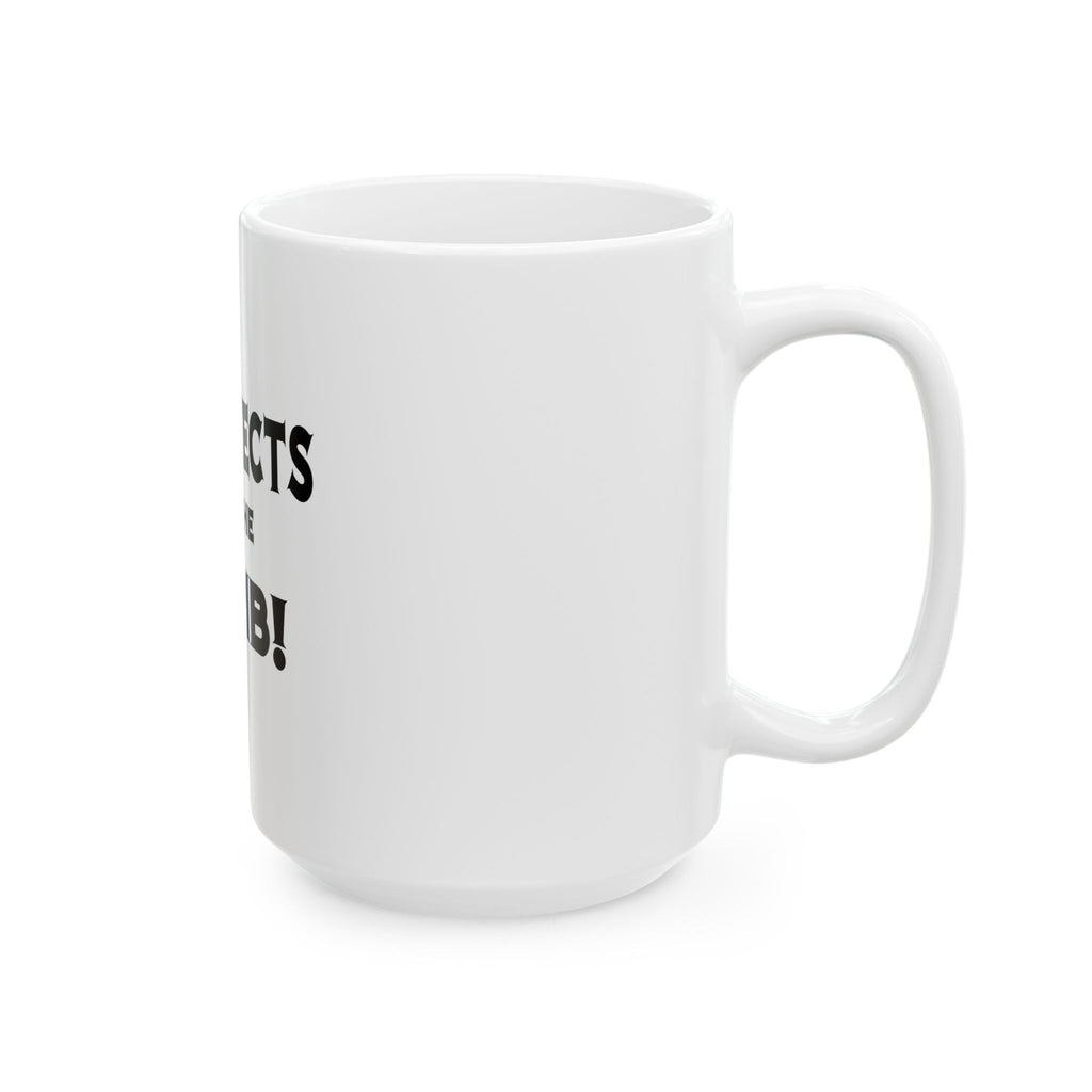 Architects Are The Bomb! - Ceramic Mug, (11oz, 15oz)