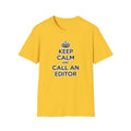 Keep Calm and Call an Editor - Unisex Softstyle T-Shirt