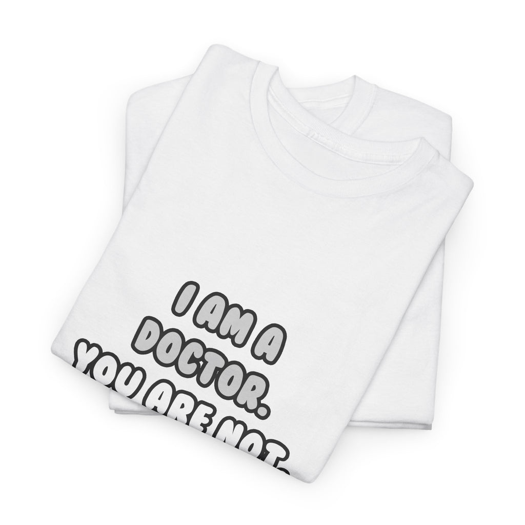 Deal With It ... Funny Doctor - Unisex Heavy Cotton Tee