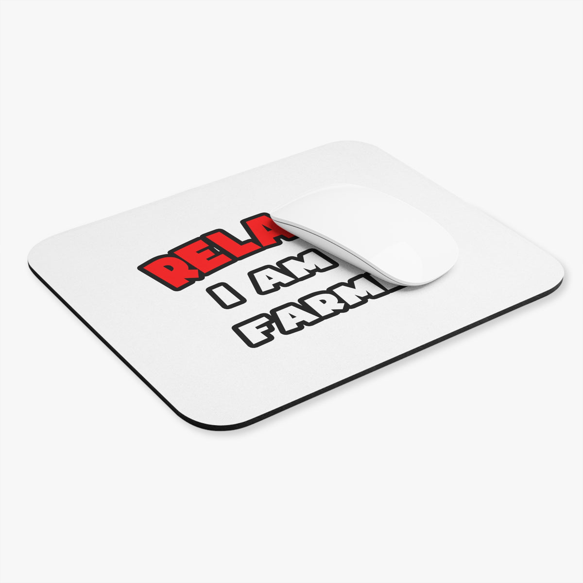 Relax ... I Am A Farmer - Mouse Pad (Rectangle)