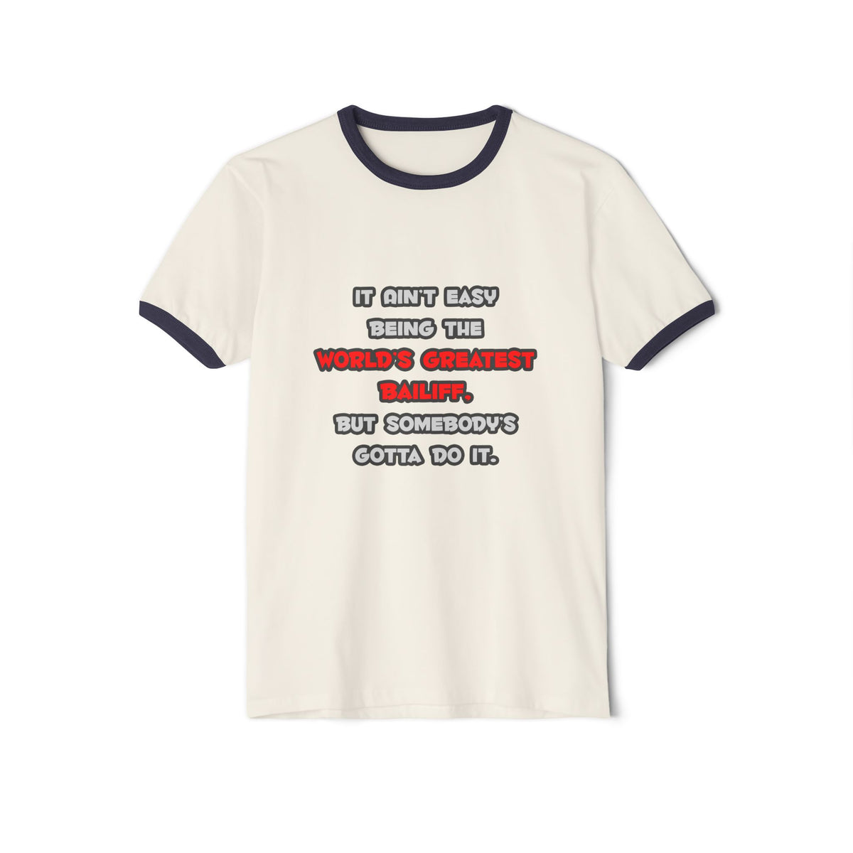 World's Greatest Bailiff Joke - Unisex Cotton Ringer T-Shirt