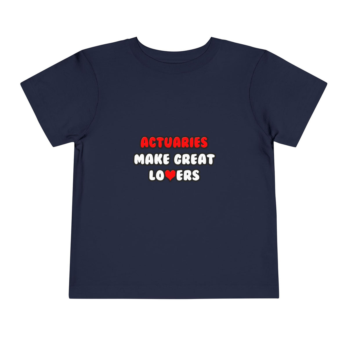 Actuaries Make Great Lovers   Copy - Toddler Short Sleeve Tee