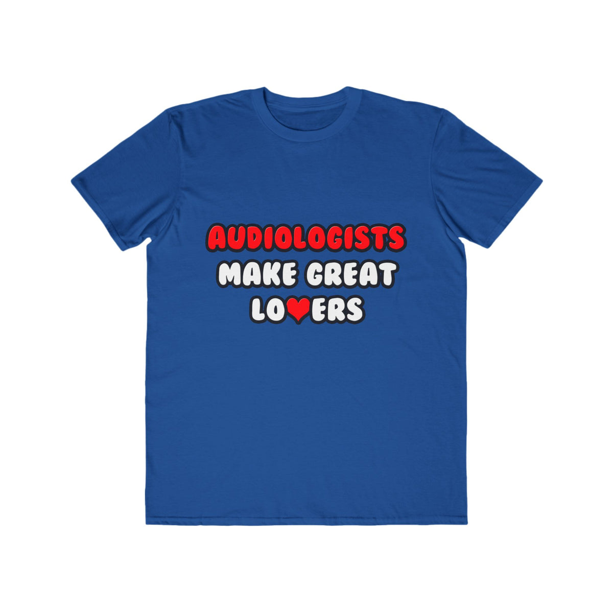 Audiologists Make Great Lovers - Men's Lightweight Fashion Tee
