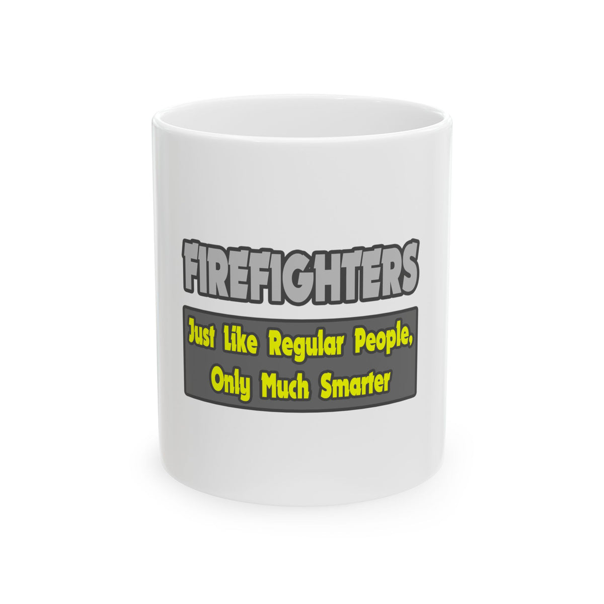 Firefighters...Smarter - Ceramic Mug, (11oz, 15oz)