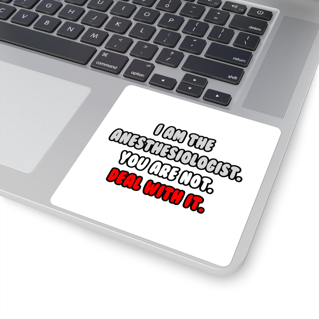 Deal With It ... Funny Anesthesiologist - Square Stickers