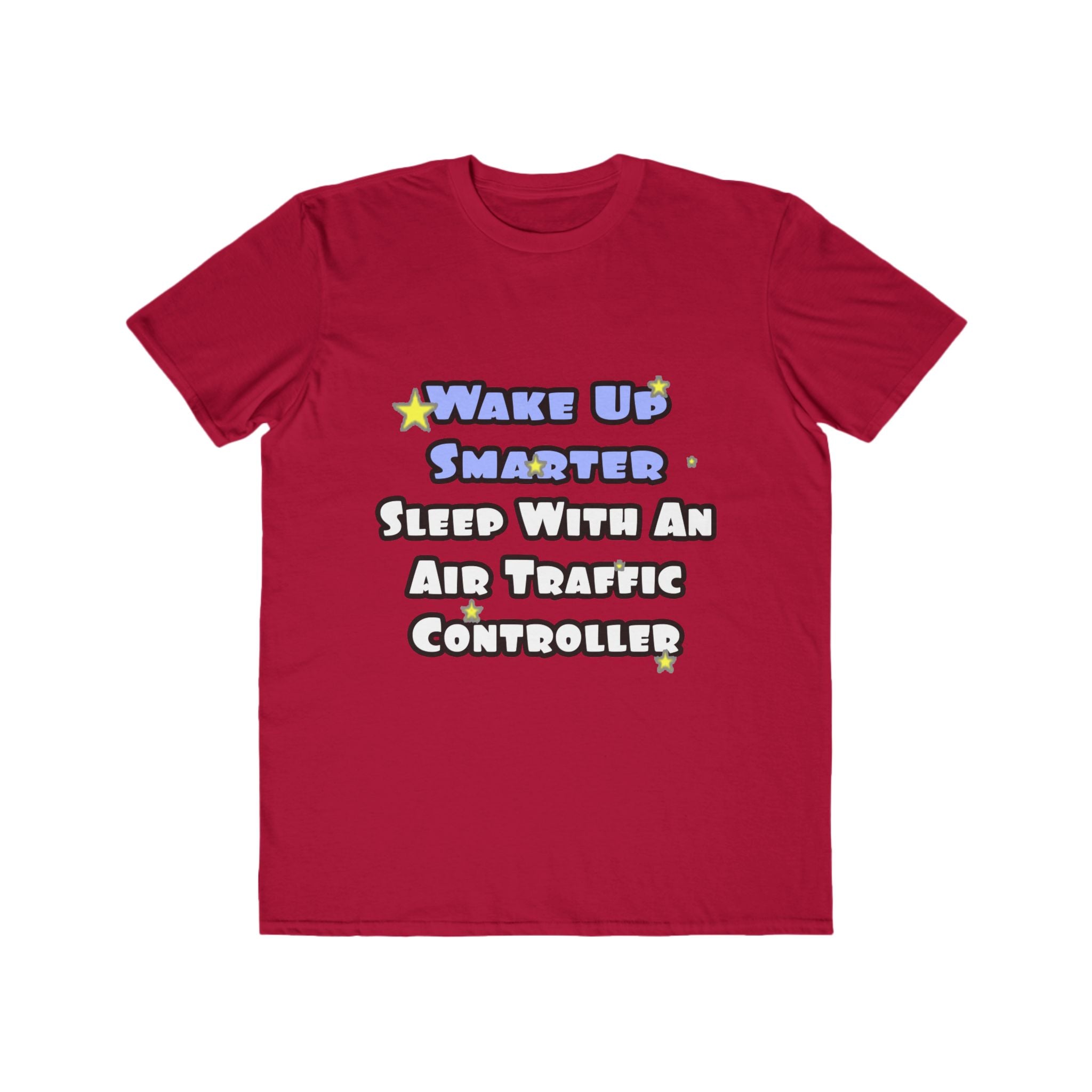Wake Up Smarter...Sleep With an Air Traffic Controller - Men's Lightweight Fashion Tee