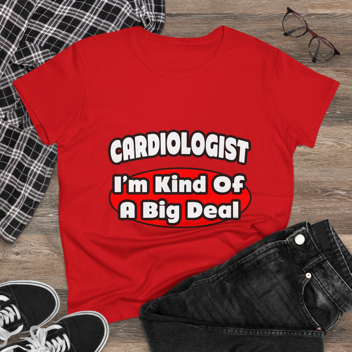 Cardiologist...Big Deal (2) - Women's Midweight Cotton Tee