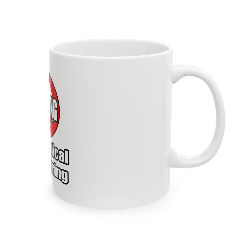 No Whining In Chemical Engineering - Ceramic Mug, (11oz, 15oz)